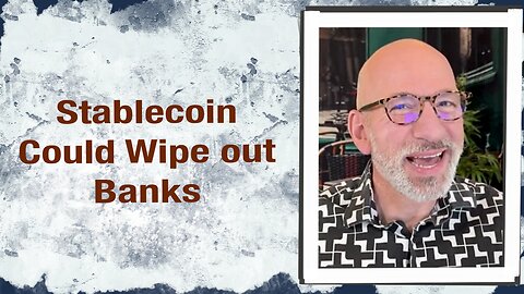 Stablecoins could wipe out banks