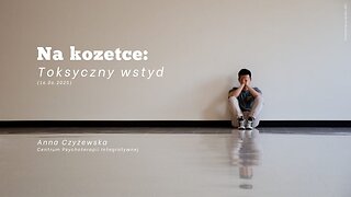 Na kozetce: Toksyczny wstyd (16.06.2025)