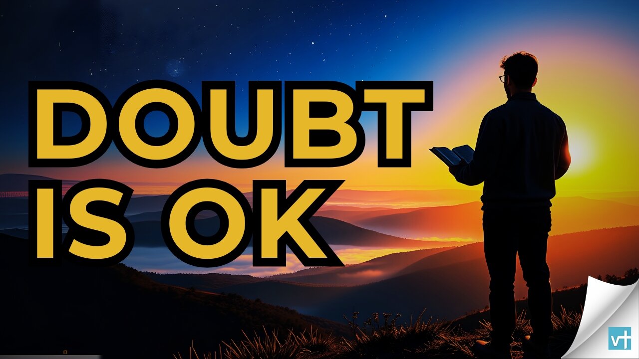 Is it wrong for Christians to doubt?