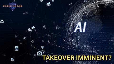 Beyond the Cube: The Imminent AI Takeover