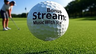 Music With Ice: Bonus Stream