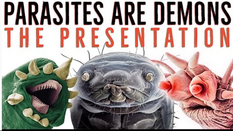 The Demonic Parasite Presentation - UnderstandingConspiracy