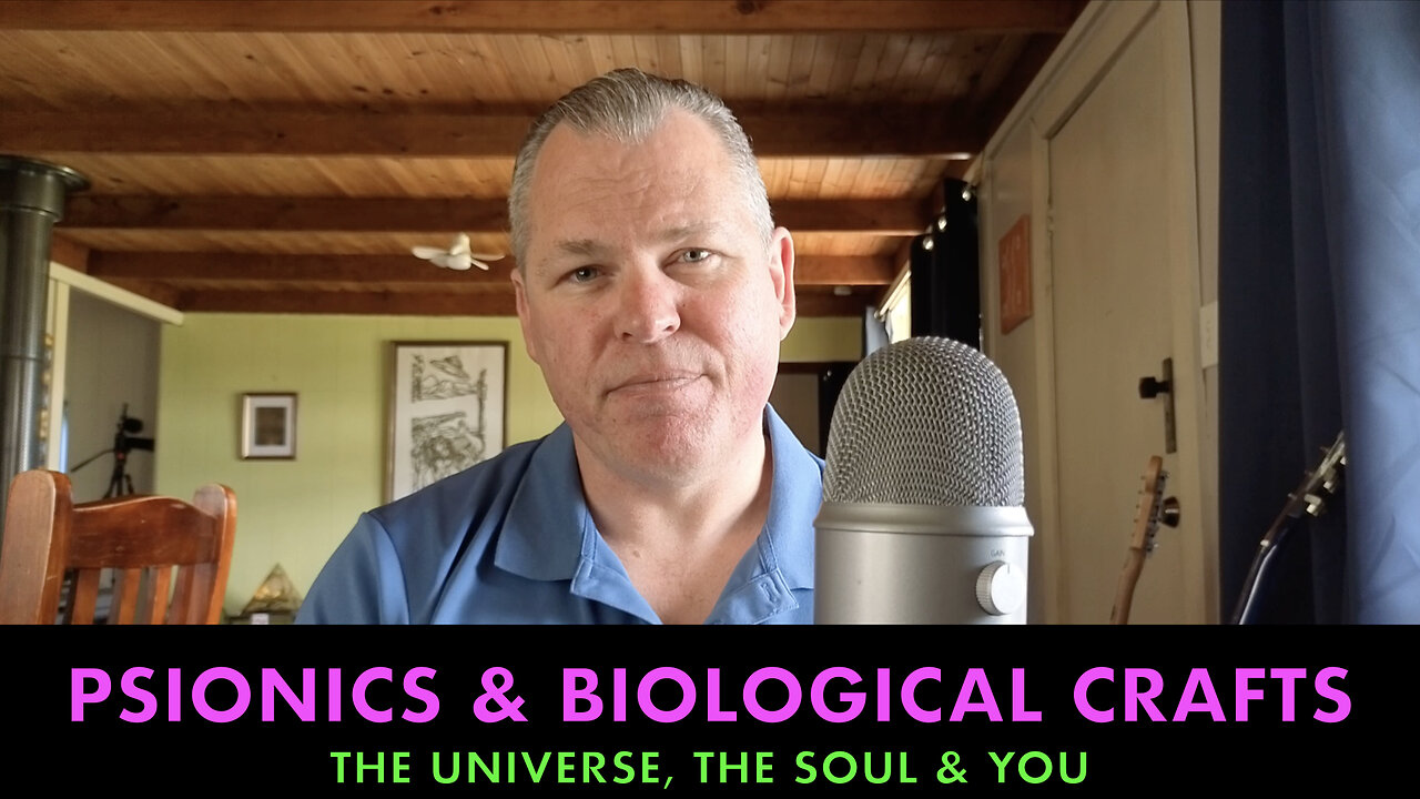 Psionics & Biological Crafts - The Universe, The Soul & You