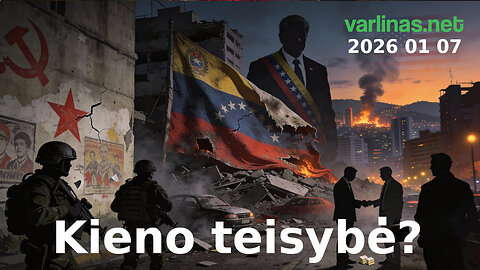 Varlinas tiesiogiai - 2026 01 07 - Kieno teisybė?