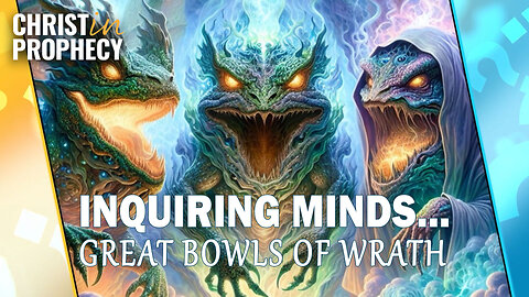 Great BOWLS of WRATH | Inquiring Minds Series