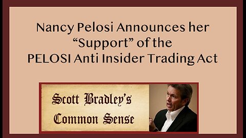 Nancy Pelosi Announces her "Support" of the PELOSI Anti Insider Trading Act
