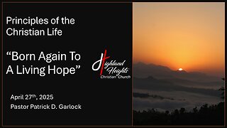 The Book of 1 Peter 1:1-12 - "Born Again To A Living Hope"