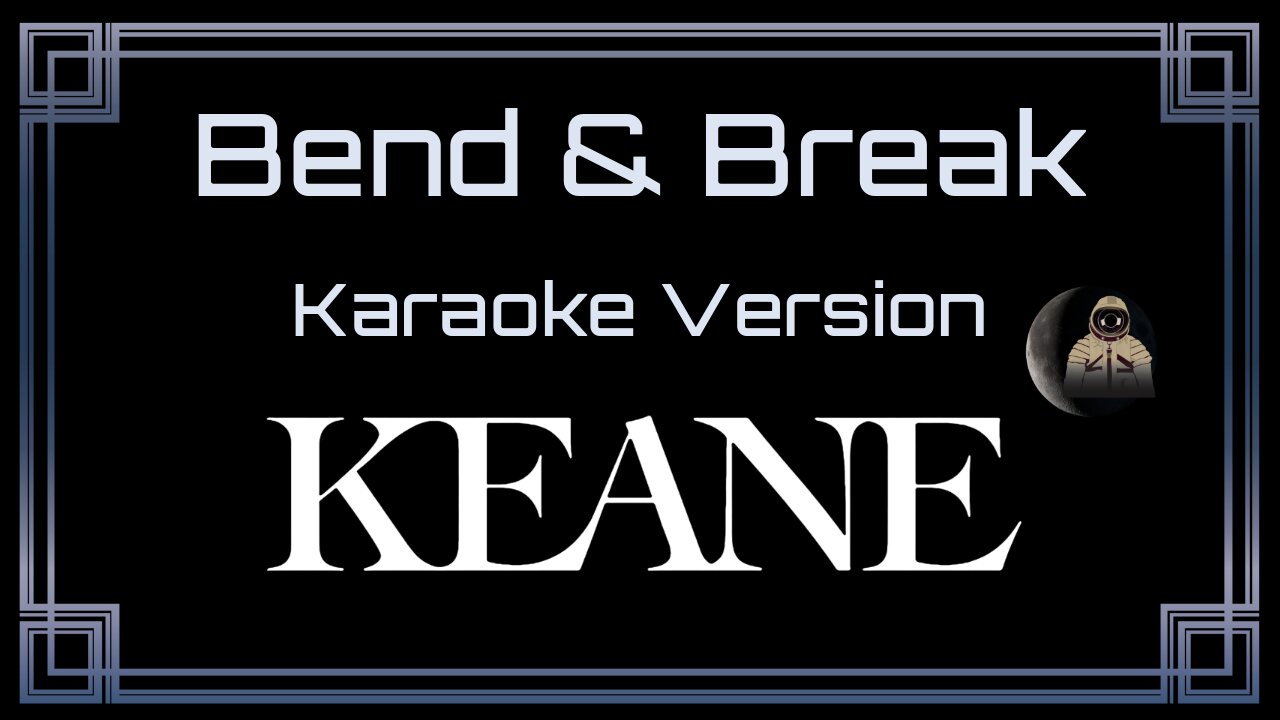 Keane - Bend & Break (CC)