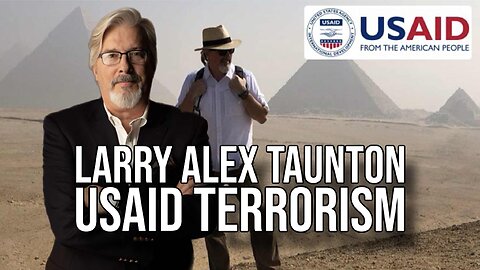 Larry Alex Taunton USAID Terrorism | Interview
