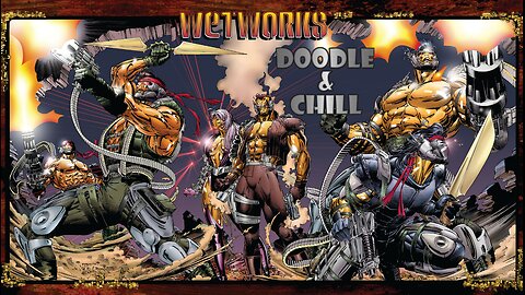 Doodle & Chill The Image founders series phase 2 part 1 : Wetworks #Wetworks @ImageComics