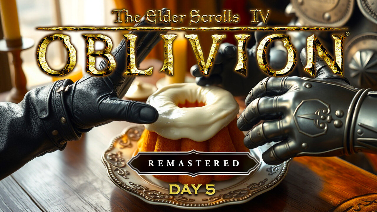 🔴LIVE - Get Off My Sweetrolls | Oblivion Remastered