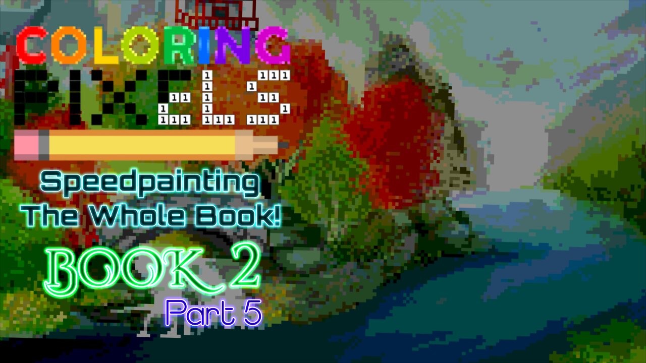 Coloring Pixels - Speedpainting The Whole Book! #2 (Part 5)