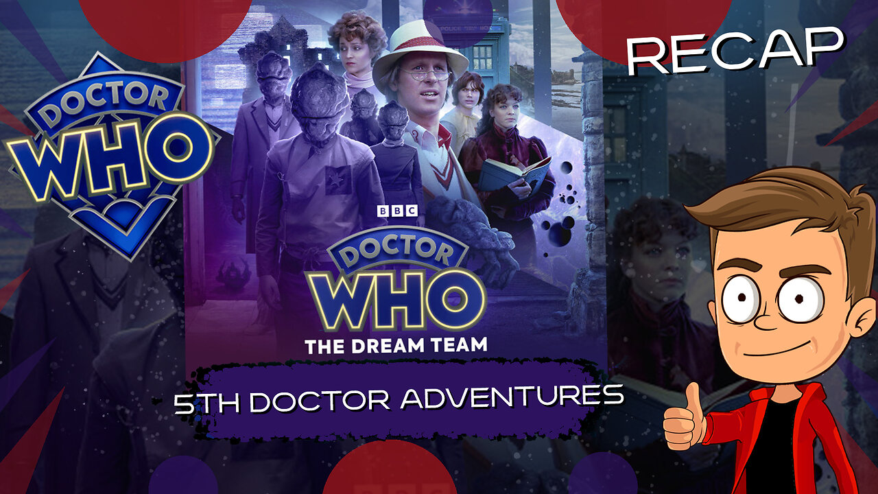 The 5th Doctor Adventures The Dream Team DreamTeam Animated Recap