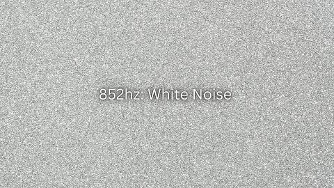852hz: White Noise