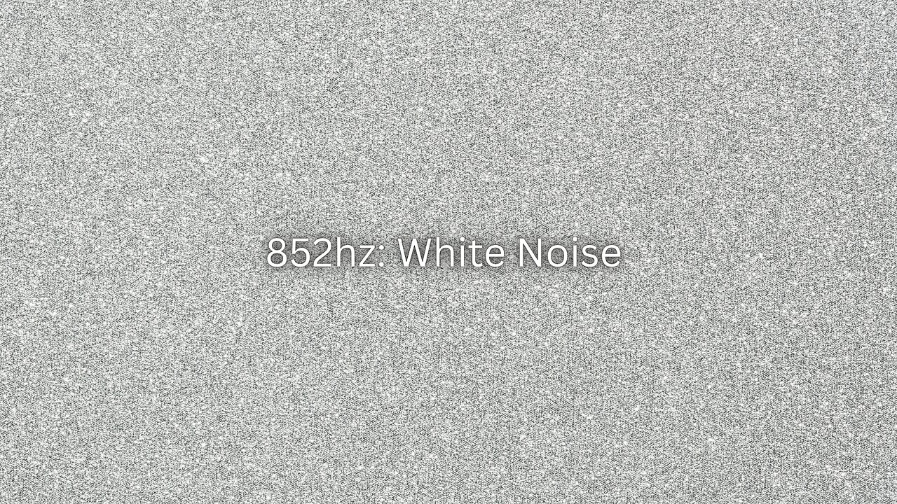 852hz: White Noise