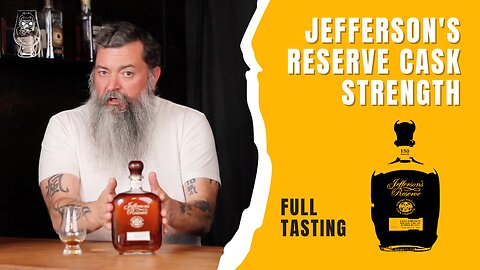 Full Tasting - Jefferson's Reserve Cask Strength