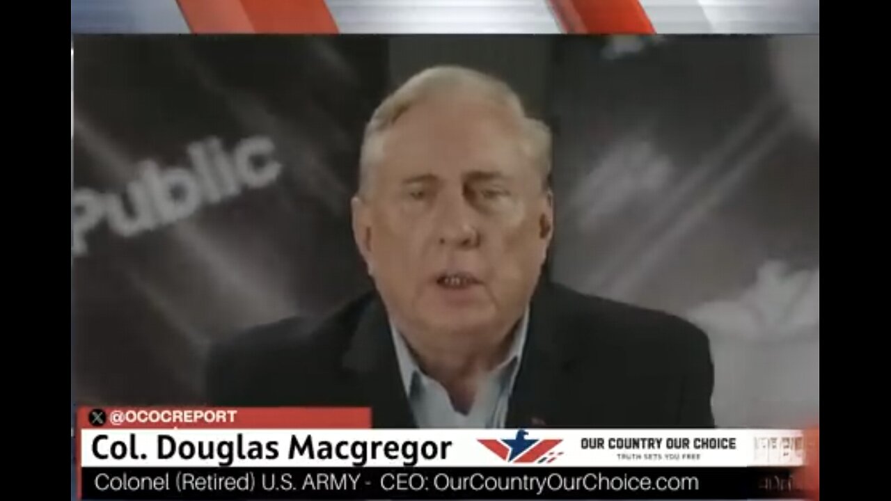 COL. Douglas Macgregor : Will the US Attack Iran For Netanyahu?