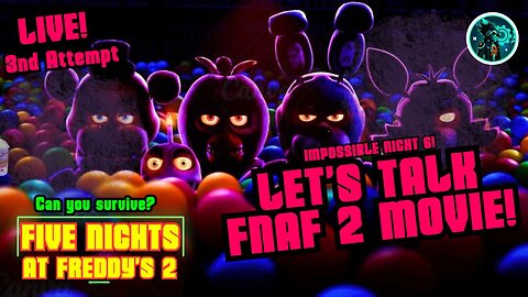 LET'S TALK FNAF 2 MOVIE! - Five Nights at Freddys 2 Redux! #live #fnaf2
