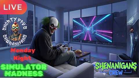 ShortyFPV's SHENANIGANS: Monday Night Simulator MADNESS OPEN LOBBY