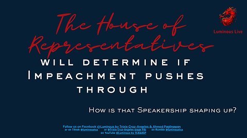 The House determines if Impeachment pushes through