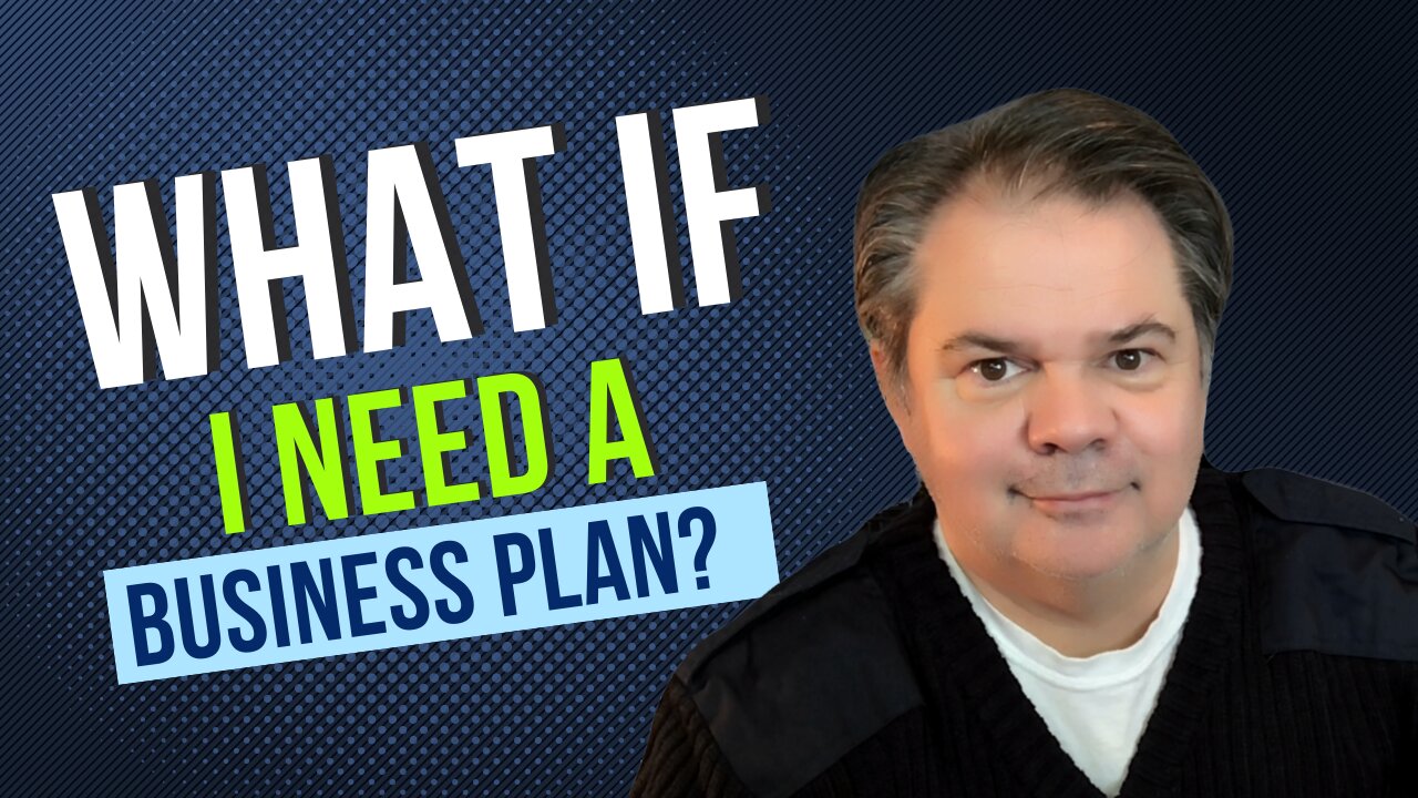 What if i need a business plan ?