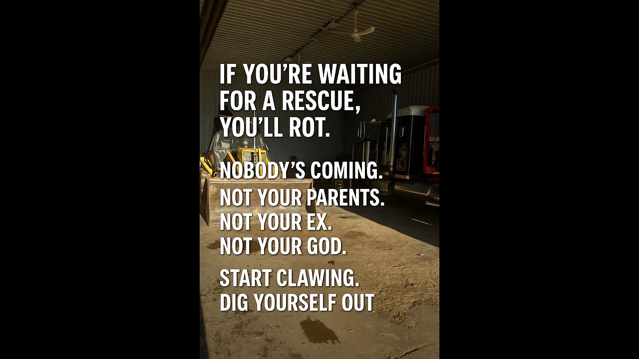 No One’s Coming. Dig Anyway.