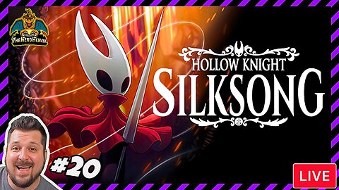 Silksong #20 | Hollow Knight Sequel | Nerd Realm Playthrough