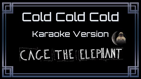 Cage The Elephant - Cold Cold Cold (CC)
