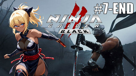 [Ninja Gaiden 2 Black][#7-END]-Darkness is destined to lift in the end [VTuber]