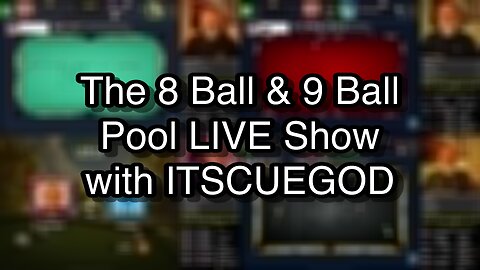The 8 Ball & 9 Ball Pool LIVE Show with ITSCUEGOD