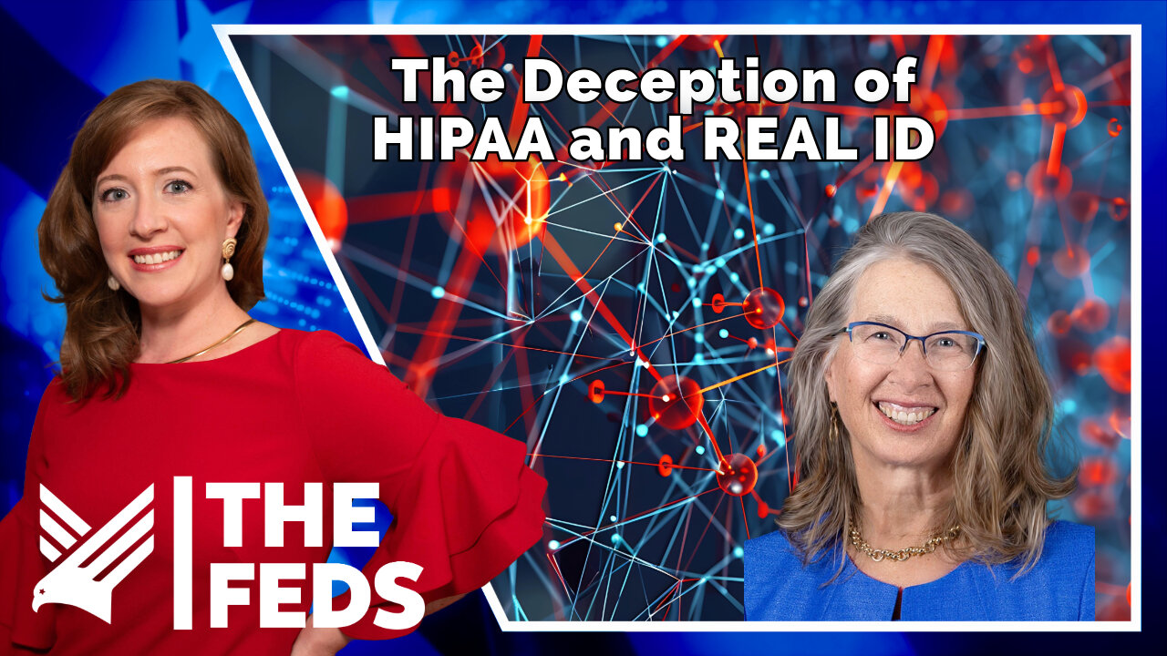 80. The Deception of HIPAA and REAL ID | Twila Brase | The Feds