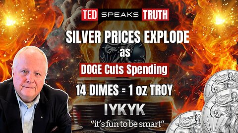 EXPLODE SILVER PRICES DOGE Spending Cuts 14 DIMES = 1 oz TROY ~I Y K Y K~ “it’s fun to be smart”