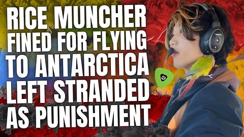 Rice Muncher FINED For Flying To Antarctica, Left STRANDED As Punishment
