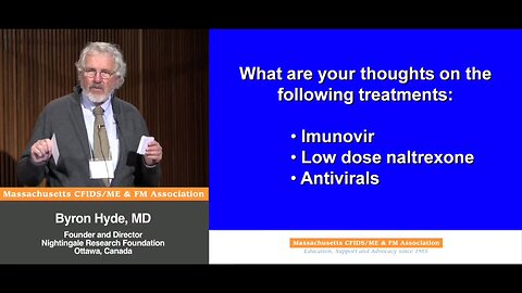 What are your thoughts on the following treatments ? 1. Imunovir, 2. Low Dose Naltrexone (LDN), 3. Antivirals - Byron Hyde, MD