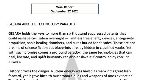 WAR REPORT - SEPT 22 2025 - GESARA AND THE TECHNOLOGY PARADOX