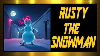 Rusty The Snowman