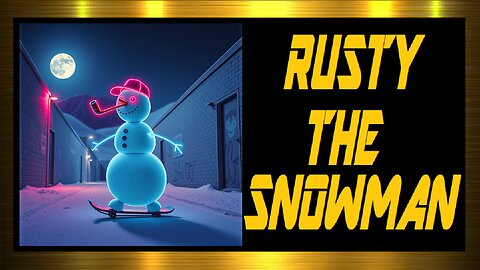 Rusty The Snowman