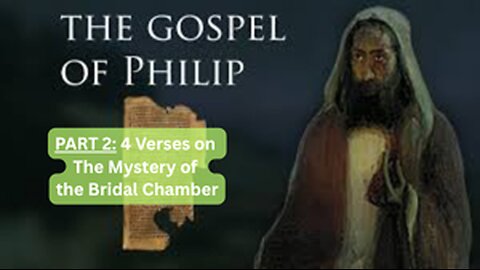 Gospel of Philip: 4 Verses - The Mystery of the Bridal Chamber