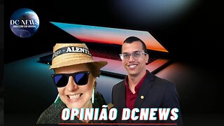 OPINIÃO DCNEWS - 07/04/2025