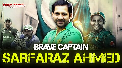 Brave captain Sarfaraz Ahmed
