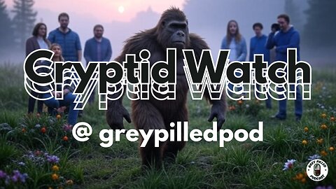 CRYPTID WATCH #18