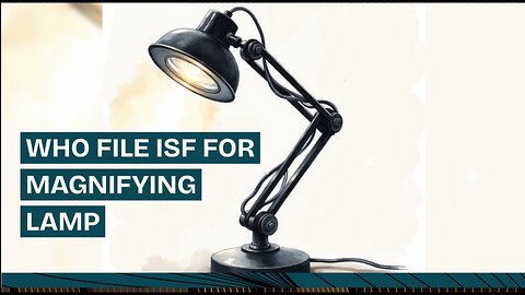 Who File ISF For Magnifying Lamp