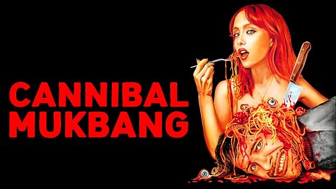 Cannibal Mukbang | Official Trailer