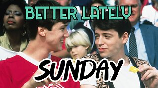 Better Lately - Sunday