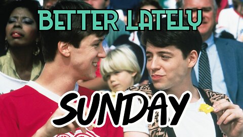 Better Lately - Sunday