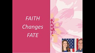 June 9 (Year 4) FAITH Changes FATE - Tiffany Root & Kirk VandeGuchte