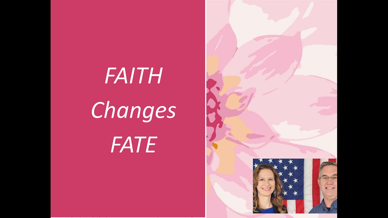 June 9 (Year 4) FAITH Changes FATE - Tiffany Root & Kirk VandeGuchte