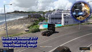 Euro Truck Simulator 2-77, Rhodes to Larissa Greece, 346 Km, Man TGX, 60fps