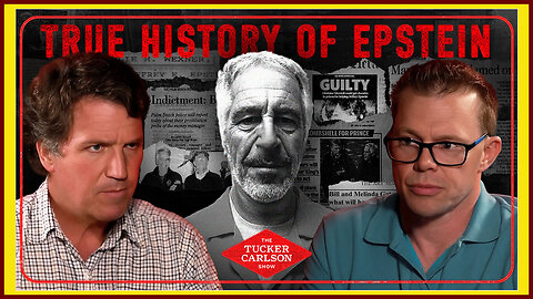 Tucker Carlson and Darryl Cooper on the True History of Jeffrey Epstein and Ongoing Cover-Up