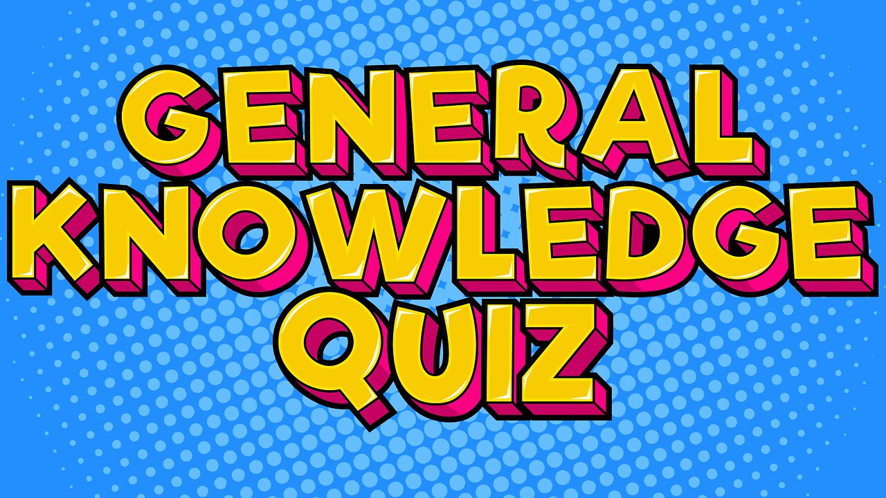General Knowledge Quiz